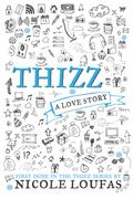 Thizz, A Love Story by Nicole Loufas