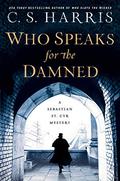 Who Speaks for the Damned (Sebastian St. Cyr #15) by C.S. Harris