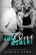 Just One Moment by Stacey Lynn