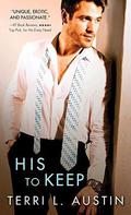 His to Keep (Beauty and the Brit #3) by Terri L. Austin