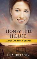 Honey Hill House (A Dollar for a Dream #2) by Lisa Ireland