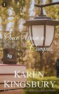 Once Upon a Campus: A Liberty University Short Story Series - Part 1 by Karen Kingsbury