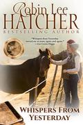 Whispers From Yesterday by Robin Lee Hatcher