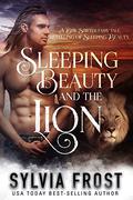 Sleeping Beauty and the Lion (Shifter Fairy Tales #3) by Sylvia Frost