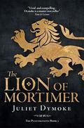 The Lion of Mortimer (The Plantagenets #3) by Juliet Dymoke