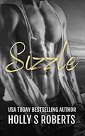 Sizzle by Holly S. Roberts