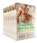 Confessions of a Mail Order Bride: Complete Edition by Kate Kent
