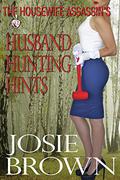 The Housewife Assassin's Husband Hunting Hints (The Housewife Assassin #12) by Josie Brown