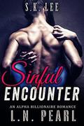 Sinful Encounter: Alpha Billionaire Romance (Rescued by the Billionaire #1) by L.N. Pearl