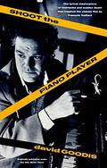 Shoot the Piano Player by David Goodis