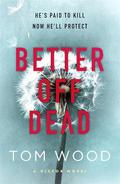 Better Off Dead (Victor the Assassin #4) by Tom Wood