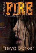 Through Fire by Freya Barker