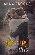 Give Me This by Anna Brooks