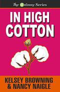 In High Cotton by Kelsey Browning, Nancy Naigle