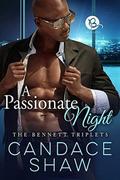A Passionate Night (Bennett Triplets) by Candace Shaw