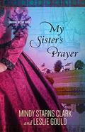 My Sister's Prayer by Mindy Starns Clark, Leslie Gould