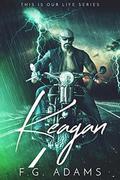 Keagan (This is Our Life #2) by F.G. Adams