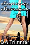 Scottsdale Scorcher (Laura Black Mysteries #4) by B.A. Trimmer