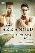 The Arranged Omega: MM Gay Shifter Mpreg Romance by M.H. Silver