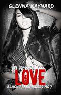 A Rebel Love by Glenna Maynard