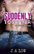 Suddenly Together by J a Low