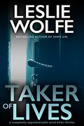 Taker of Lives by Leslie Wolfe