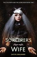 The Sorcerer's Wife (The Telepath and the Sorcerer #2) by Jaclyn Dolamore