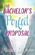 The Bachelor's Perfect Proposal (Bliss #2) by Michelle Jo Quinn
