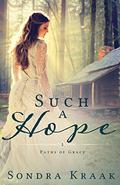 Such a Hope by Sondra Kraak