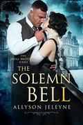 The Solemn Bell (Neill Brothers #1) by Allyson Jeleyne