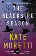 The Blackbird Season by Kate Moretti