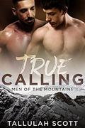 True Calling (Men of the Mountains #1) by Tallulah Scott