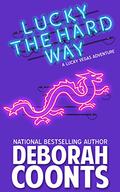 Lucky the Hard Way (Lucky O'Toole #7) by Deborah Coonts