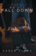 We All Fall Down (Of Love and Madness #2) by Karen Cimms