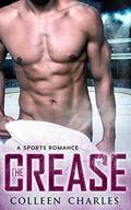 The Crease: A Rochester Riot Sports Romance by Colleen Charles
