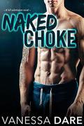 Naked Choke: MMA Full Submission Novel by Vanessa Dare