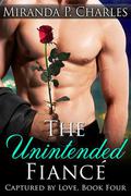 The Unintended Fiance by Miranda P. Charles