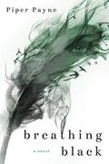 Breathing Black by Piper Payne