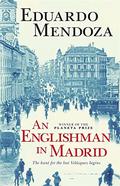 An Englishman in Madrid by Eduardo Mendoza