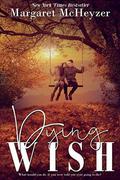 Dying Wish by Margaret McHeyzer