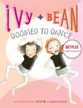 Doomed to Dance (Ivy & Bean #6) by Annie Barrows
