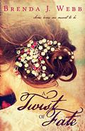 A Twist of Fate by Brenda J. Webb