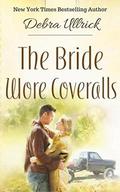 The Bride Wore Coveralls: Contemporary Christian Romance (Racing #) by Debra Ullrick