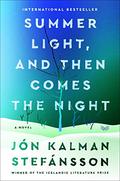 Summer Light, and Then Comes the Night by Jón Kalman Stefánsson