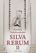 Silva Rerum II by Kristina Sabaliauskaitė