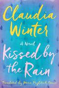 Kissed by the Rain by Claudia Winter, Maria Poglitsch Bauer