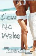 Slow No Wake by Karen Mueller Bryson