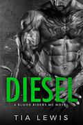 Diesel (Blood Riders MC #4) by Tia Lewis