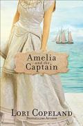 Amelia and the Captain (Sisters of Mercy Flats #4) by Lori Copeland