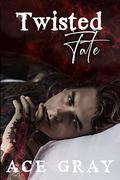 Twisted Fate (A Twisted Fairy Tale #1) by Ace Gray